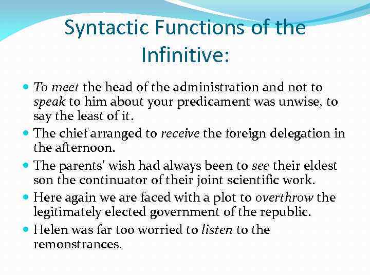 Syntactic Functions of the Infinitive: To meet the head of the administration and not