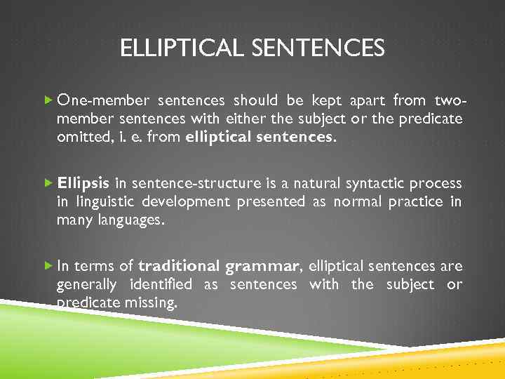 One member sentence. Elliptical sentences. Two member sentence. One member and two member sentences.