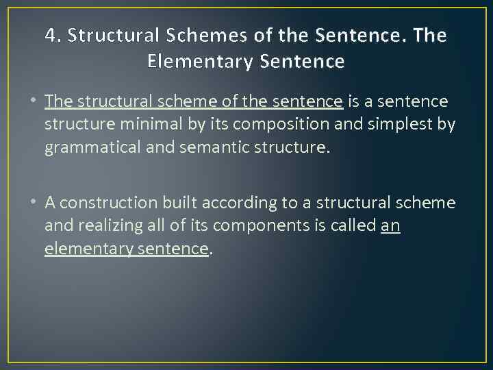 4. Structural Schemes of the Sentence. The Elementary Sentence • The structural scheme of