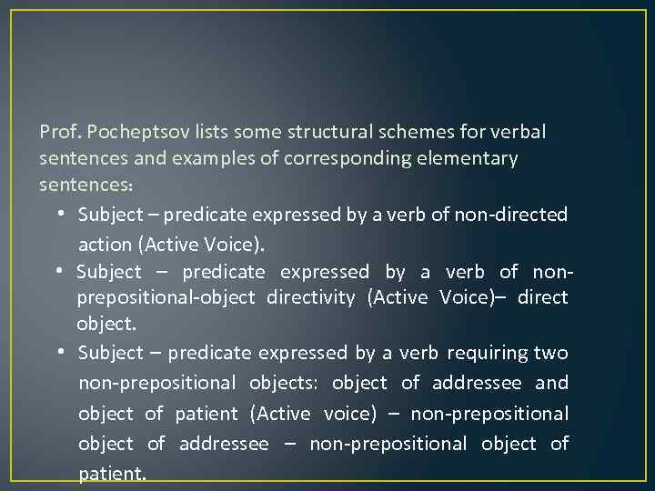 Prof. Pocheptsov lists some structural schemes for verbal sentences and examples of corresponding elementary