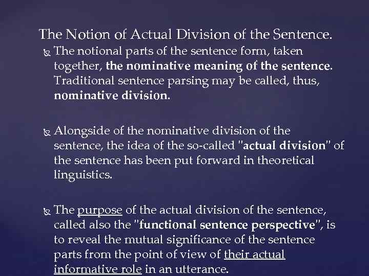 The Notion of Actual Division of the Sentence. The notional parts of the sentence