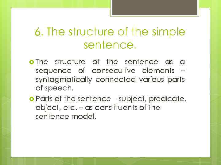 6. The structure of the simple sentence. The structure of the sentence as a