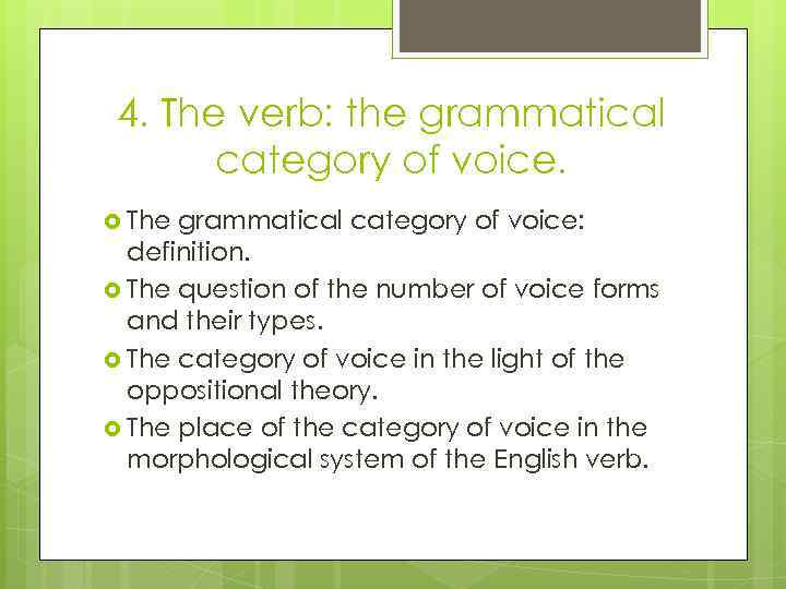 4. The verb: the grammatical category of voice. The grammatical category of voice: definition.