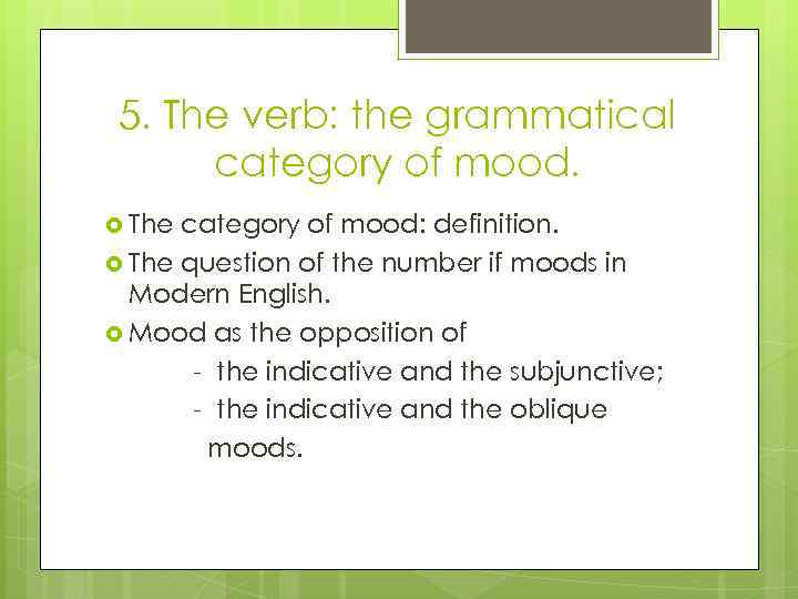 5. The verb: the grammatical category of mood. The category of mood: definition. The