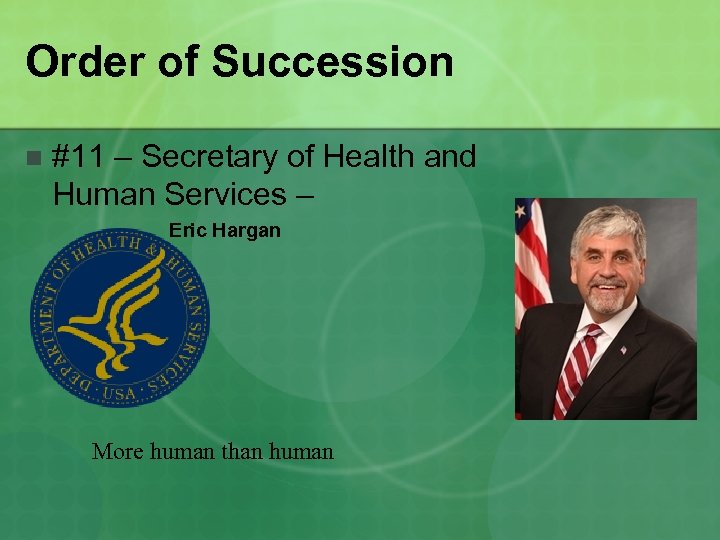 Order of Succession n #11 – Secretary of Health and Human Services – Eric