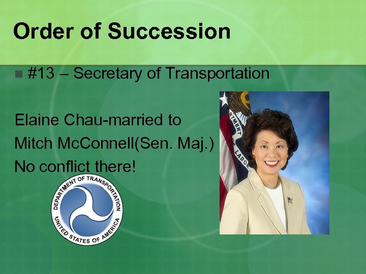 Order of Succession n #13 – Secretary of Transportation Elaine Chau-married to Mitch Mc.
