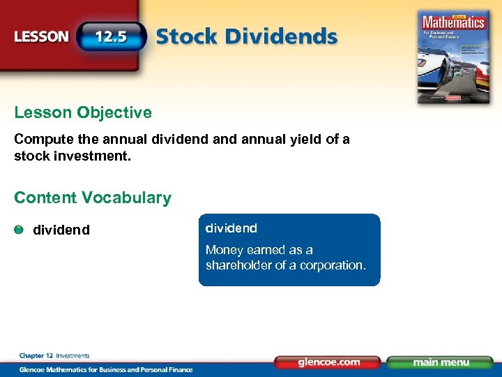 Lesson Objective Compute the annual dividend annual yield of a stock investment. Content Vocabulary