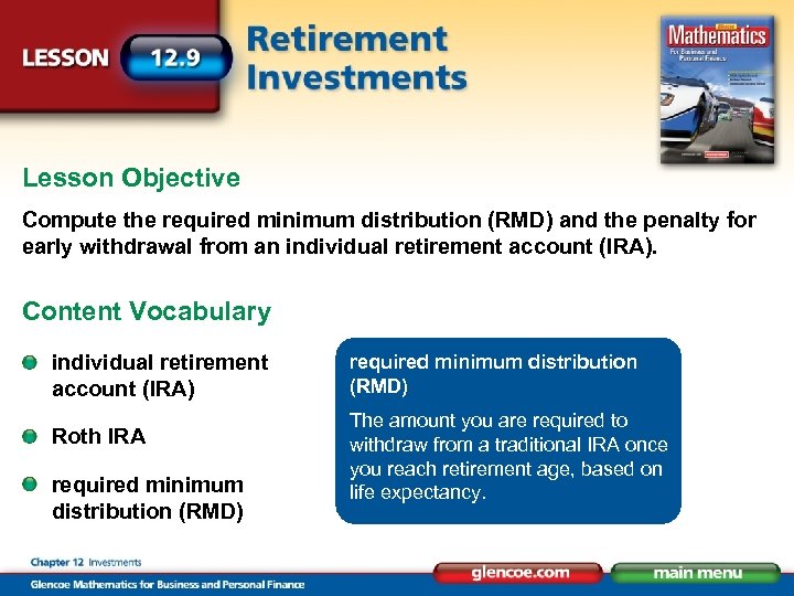 Lesson Objective Compute the required minimum distribution (RMD) and the penalty for early withdrawal