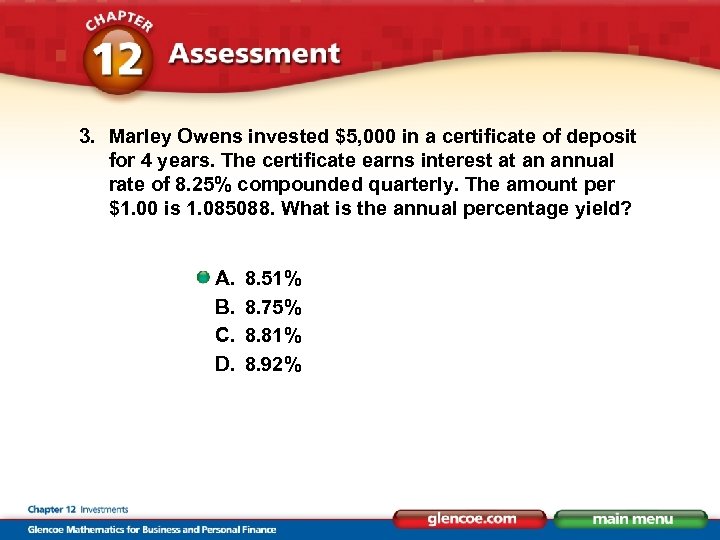 3. Marley Owens invested $5, 000 in a certificate of deposit for 4 years.