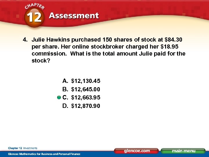 4. Julie Hawkins purchased 150 shares of stock at $84. 30 per share. Her