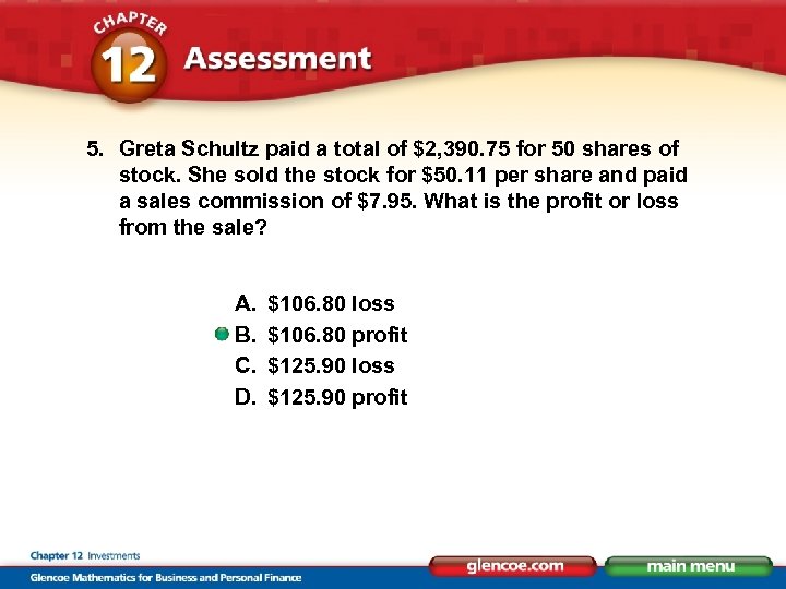 5. Greta Schultz paid a total of $2, 390. 75 for 50 shares of