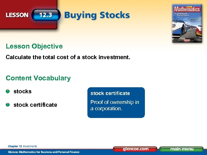 Lesson Objective Calculate the total cost of a stock investment. Content Vocabulary stocks stock