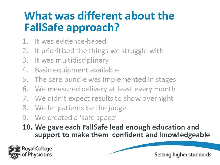 What was different about the Fall. Safe approach? 1. It was evidence-based 2. It