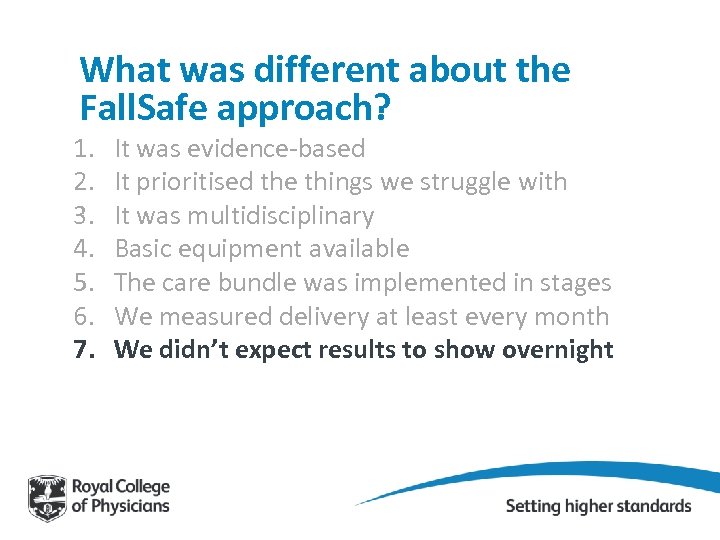 What was different about the Fall. Safe approach? 1. 2. 3. 4. 5. 6.