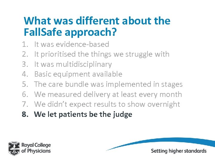 What was different about the Fall. Safe approach? 1. 2. 3. 4. 5. 6.