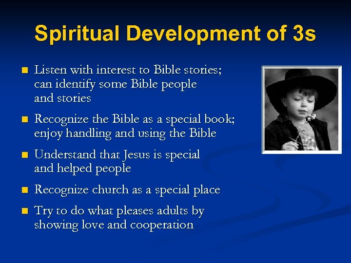 Spiritual Development of 3 s n Listen with interest to Bible stories; can identify
