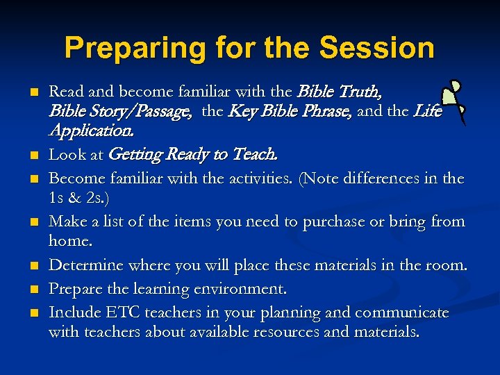Preparing for the Session n n n Read and become familiar with the Bible