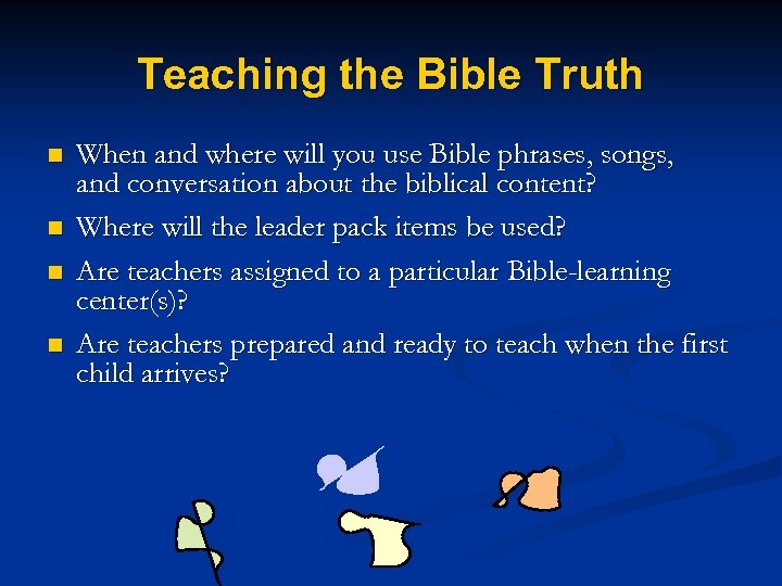 Teaching the Bible Truth n n When and where will you use Bible phrases,
