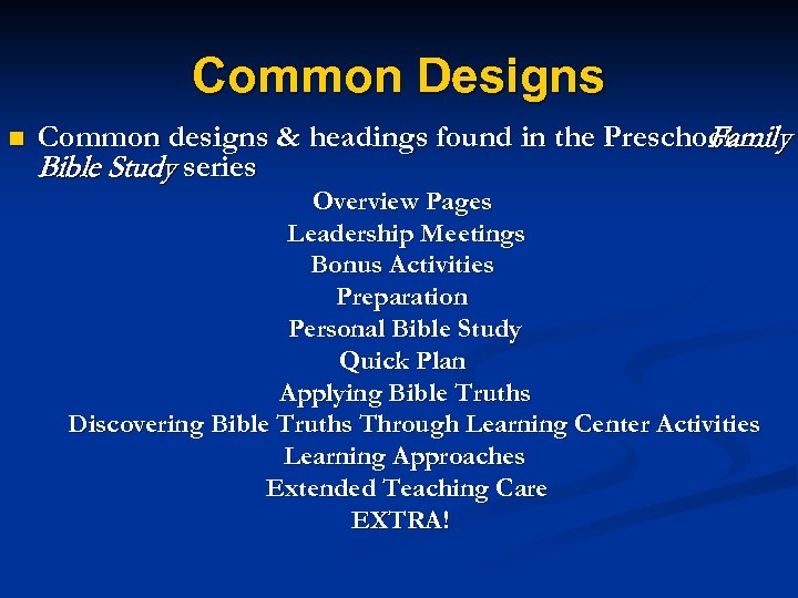 Common Designs n Common designs & headings found in the Preschool Family Bible Study