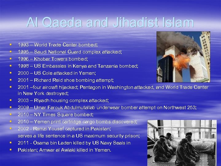 Al Qaeda and Jihadist Islam § § § § 1993 – World Trade Center
