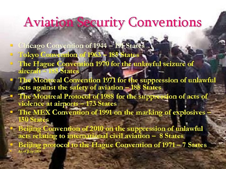 Aviation Security Conventions § Chicago Convention of 1944 – 191 States § Tokyo Convention