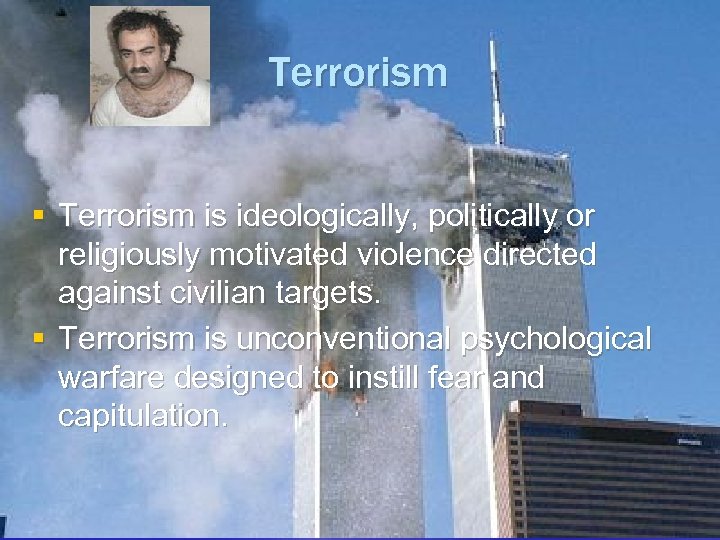 Terrorism § Terrorism is ideologically, politically or religiously motivated violence directed against civilian targets.