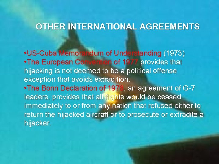 OTHER INTERNATIONAL AGREEMENTS • US Cuba Memorandum of Understanding (1973) • The European Convention
