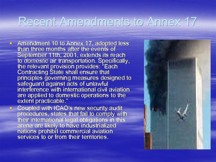 Recent Amendments to Annex 17 § Amendment 10 to Annex 17, adopted less than