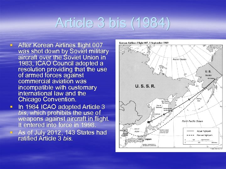 Article 3 bis (1984) § After Korean Airlines flight 007 was shot down by