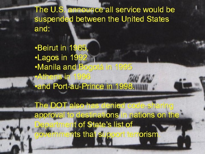 The U. S. announce all service would be suspended between the United States and: