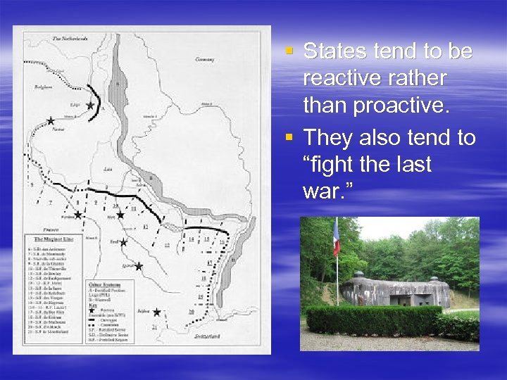 § States tend to be reactive rather than proactive. § They also tend to