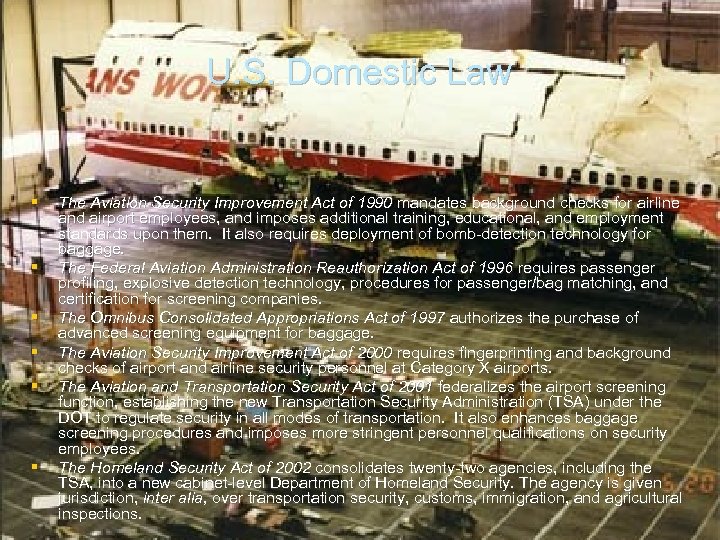 U. S. Domestic Law § § § The Aviation Security Improvement Act of 1990