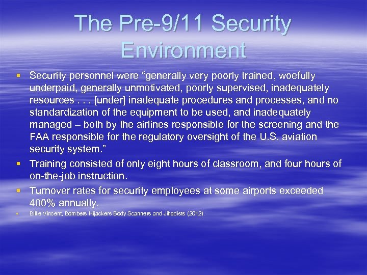 The Pre 9/11 Security Environment § Security personnel were “generally very poorly trained, woefully