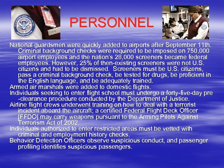 PERSONNEL National guardsmen were quickly added to airports after September 11 th. Criminal background