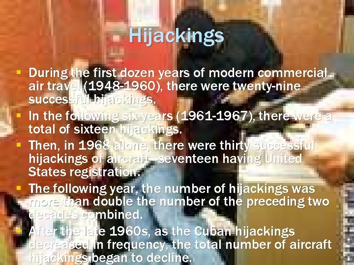 Hijackings § During the first dozen years of modern commercial air travel (1948 -1960),