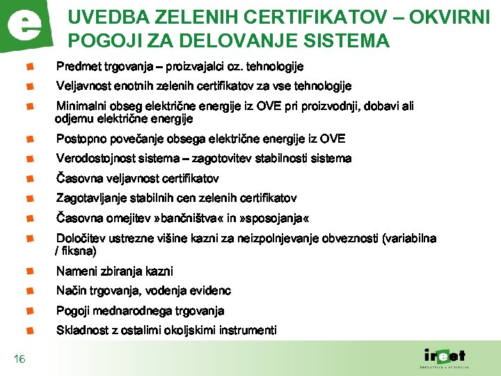 UVEDBA ZELENIH CERTIFIKATOV – OKVIRNI POGOJI ZA DELOVANJE SISTEMA Predmet trgovanja – proizvajalci oz.