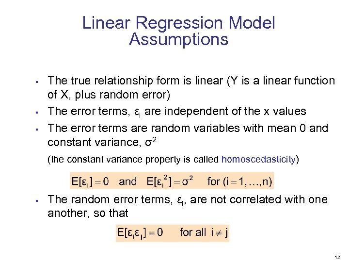 Linear Regression Model Assumptions § § § The true relationship form is linear (Y