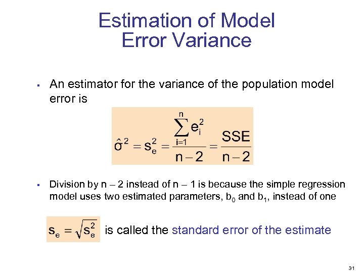 Estimation of Model Error Variance § § An estimator for the variance of the