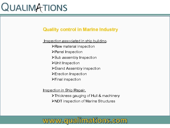 S Quality control in Marine Industry Inspection associated in ship building. ØRaw material inspection