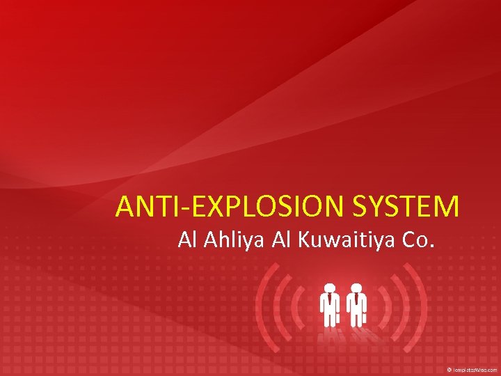 ANTI-EXPLOSION SYSTEM Al Ahliya Al Kuwaitiya Co. 