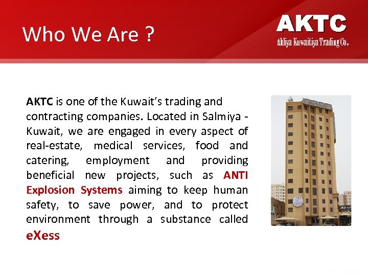 Who We Are ? AKTC is one of the Kuwait’s trading and contracting companies.