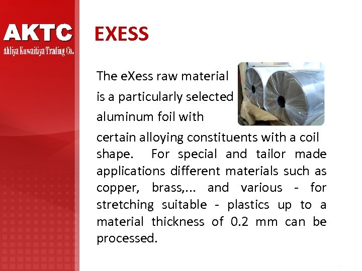 AKTC EXESS Ahliya Kuwaitiya Trading Co . The e. Xess raw material is a