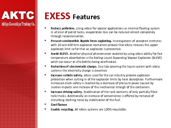 AKTC EXESS Features Ahliya Kuwaitiya Trading Co . • • Reduce pollution. Using e.