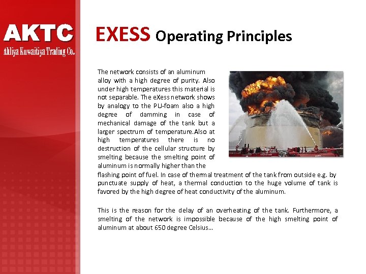 AKTC EXESS Operating Principles Ahliya Kuwaitiya Trading Co . The network consists of an