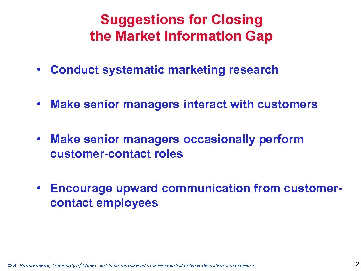 Suggestions for Closing the Market Information Gap • Conduct systematic marketing research • Make
