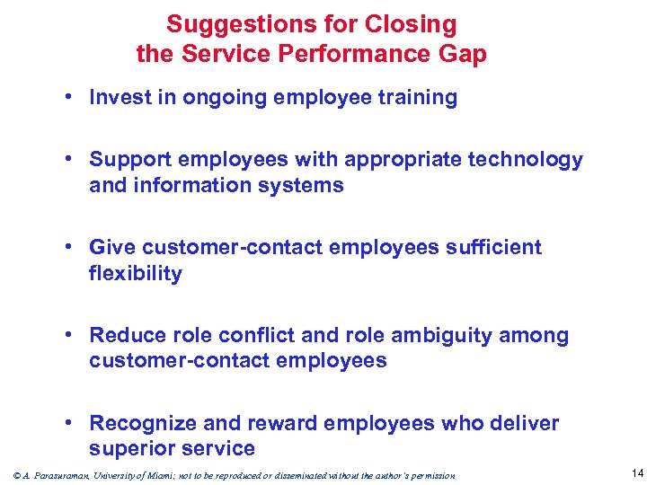 Suggestions for Closing the Service Performance Gap • Invest in ongoing employee training •