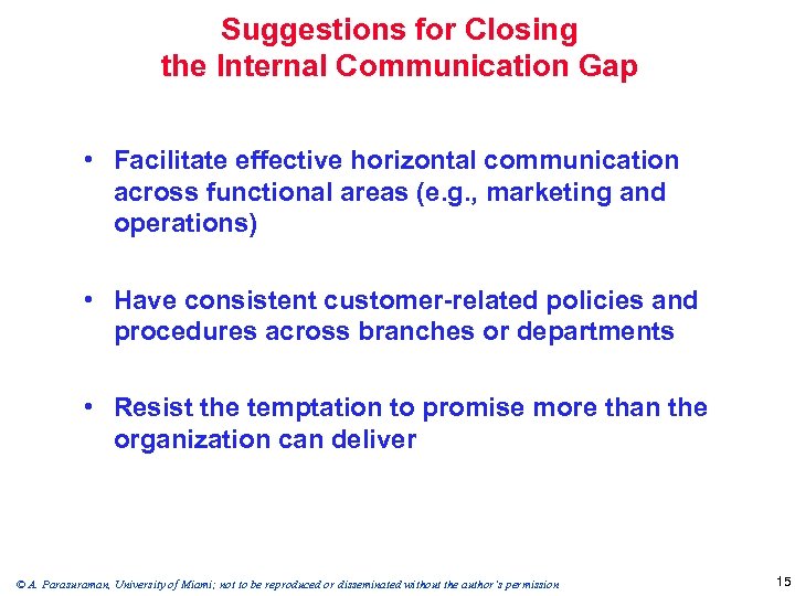 Suggestions for Closing the Internal Communication Gap • Facilitate effective horizontal communication across functional