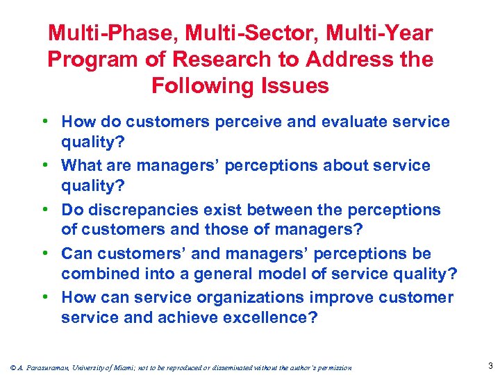 Multi-Phase, Multi-Sector, Multi-Year Program of Research to Address the Following Issues • How do