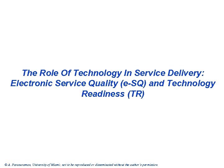 The Role Of Technology In Service Delivery: Electronic Service Quality (e-SQ) and Technology Readiness