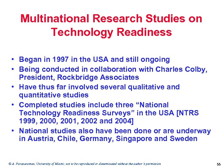 Multinational Research Studies on Technology Readiness • Began in 1997 in the USA and
